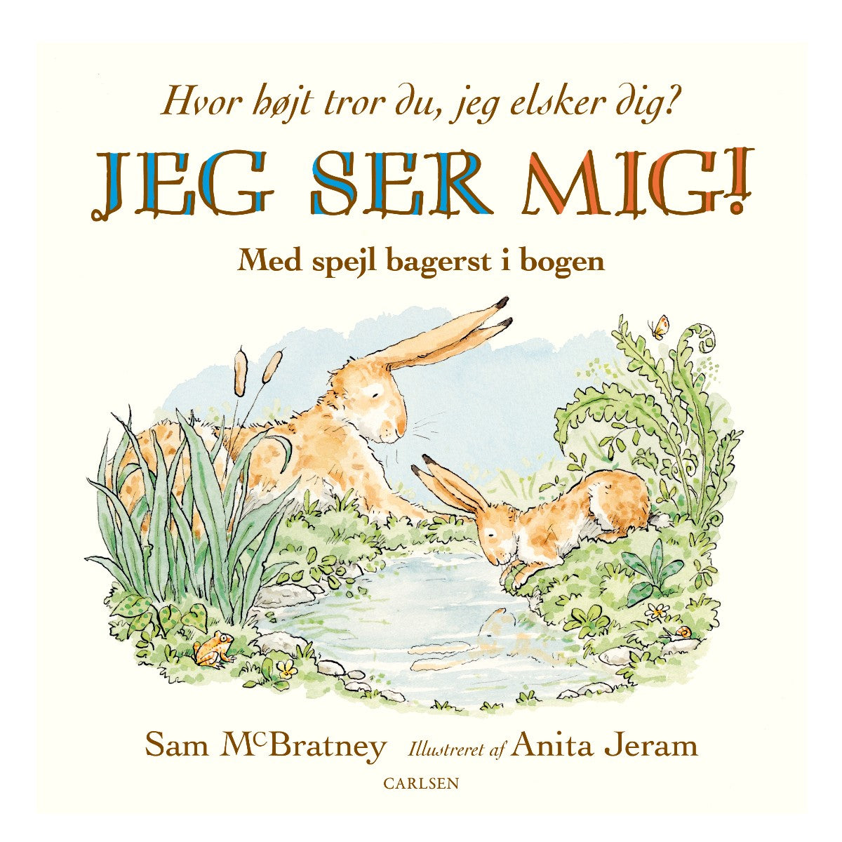 Forlaget Carlsen Jeg ser mig! Hvor højt tror du, jeg elsker dig?